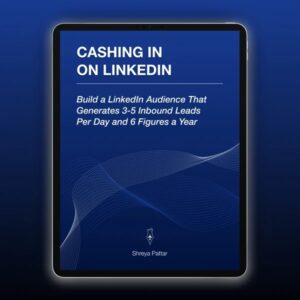 cahing-in-on-linkedin-building-a-linkedin-audience-that-generates-3-5-inbound-leads-a-day-and-6-figure-a-year