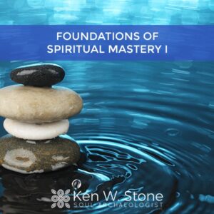 ken-stone-foundations-of-spiritual-mastery-i