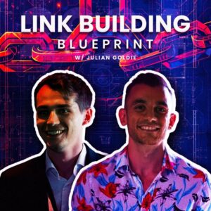 the-2024-link-building-blueprint-charles-floate-julian-goldie